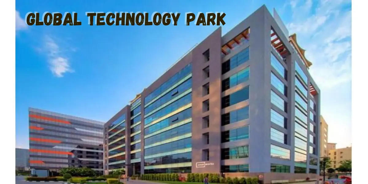 Global Technology Park: A Comprehensive Overview