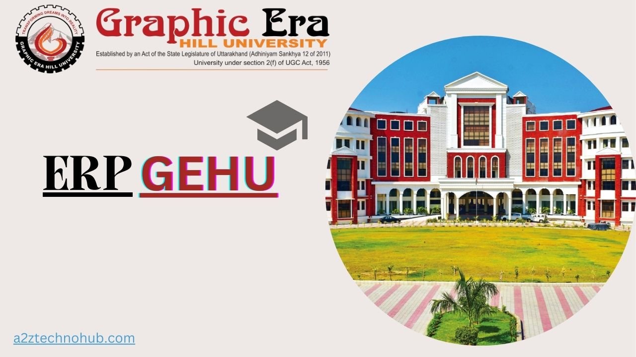 ERP GEHU: Streamlining Education Management at Graphic Era Hill University